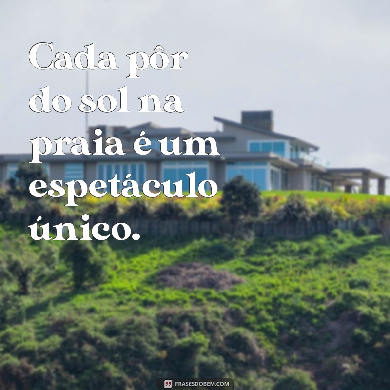 Frases Inspiradoras de Praia para Status: Capture a Essência do Verão 