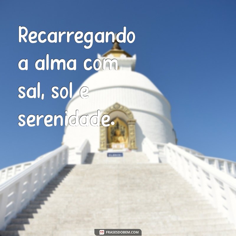 Frases Inspiradoras de Praia para Status: Capture a Essência do Verão 