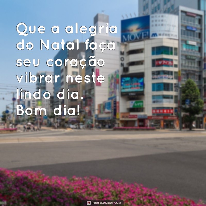 Mensagens Inspiradoras de Bom Dia para a Semana de Natal 