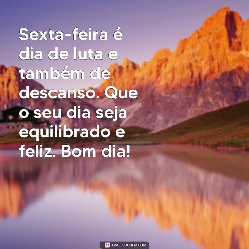 Mensagens Inspiradoras de Bom Dia para WhatsApp: Celebre a Sexta-Feira com Alegria! 