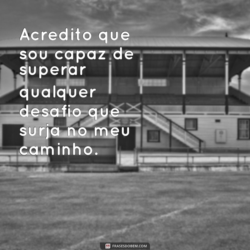 Supere a sua pior fase com essas inspiradoras frases de motivação 