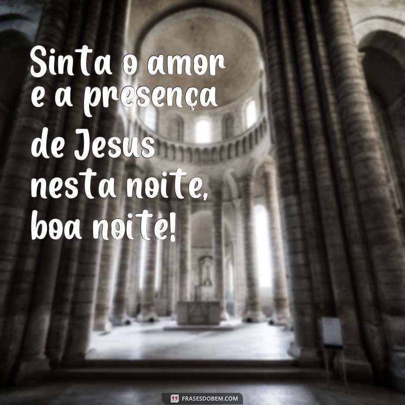 27 frases de boa noite abençoadas por Jesus: encontre paz e proteção 