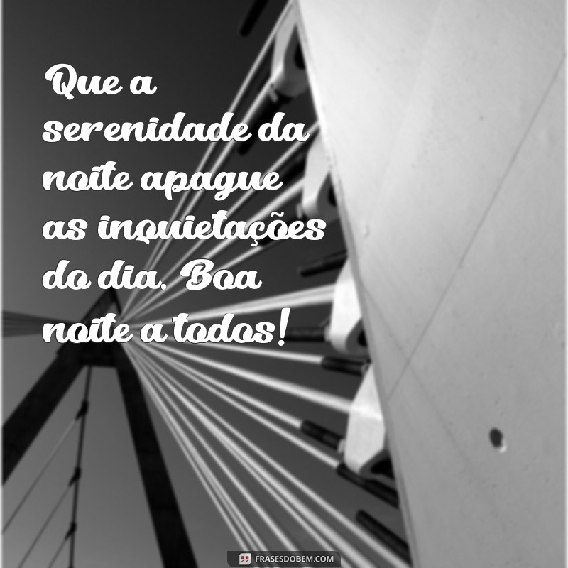 Mensagens de Boa Noite: Frases Inspiradoras para Encerrar o Dia com Positividade 