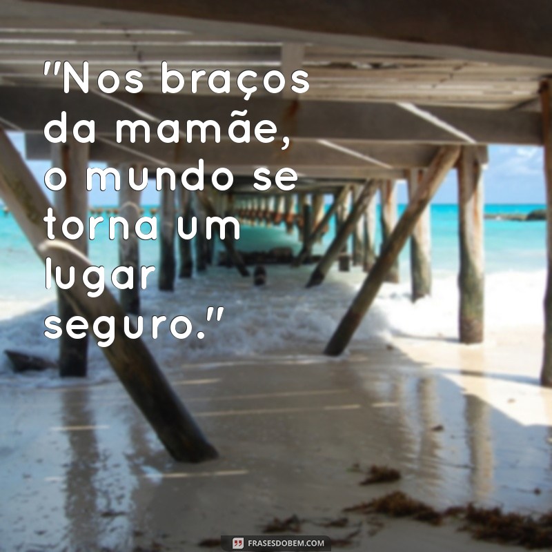 frases colo de mãe 