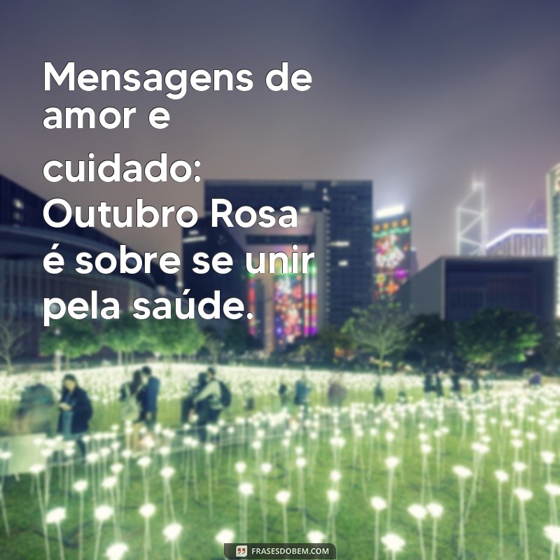 Frases Inspiradoras para Celebrar o Outubro Rosa: Conscientização e Esperança 