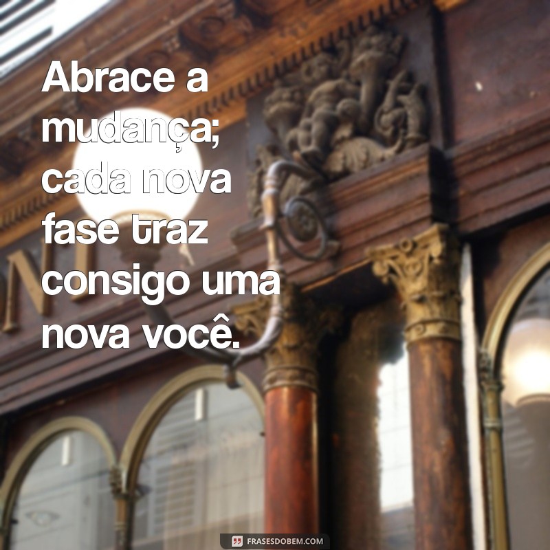 Descubra Frases Inspiradoras para Celebrar Novas Fases da Vida 