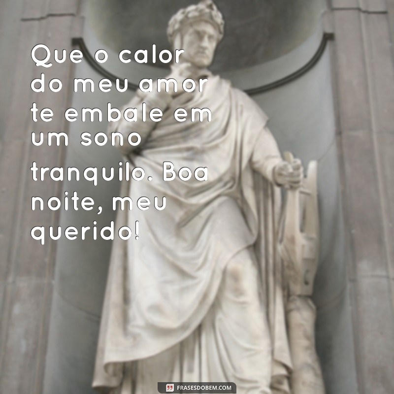 Mensagens Encantadoras de Boa Noite para a Pessoa Especial da Sua Vida 