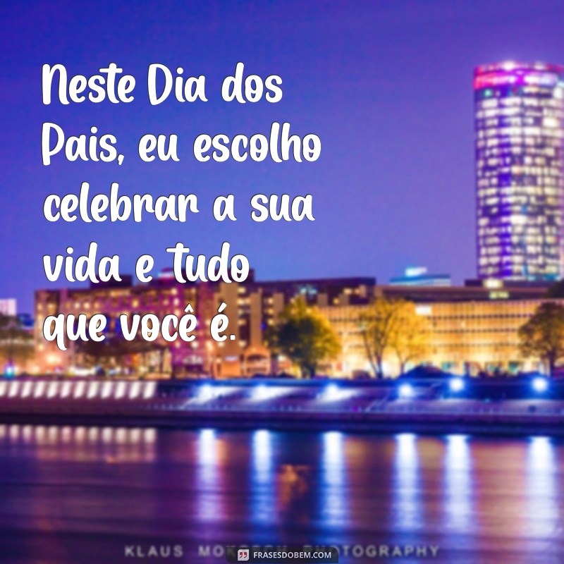 Mensagens Inspiradoras para Imprimir no Dia dos Pais: Celebre com Amor 