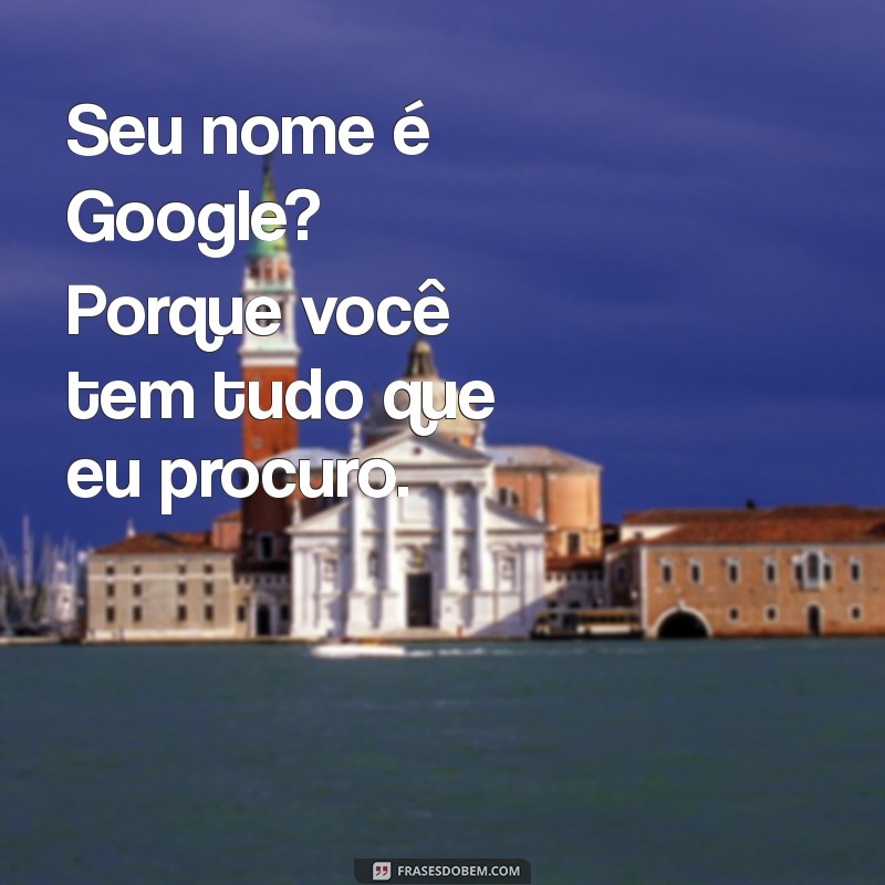 As 10 Cantadas Ruins que Vão Fazer Você Rir (ou Fugir!) 