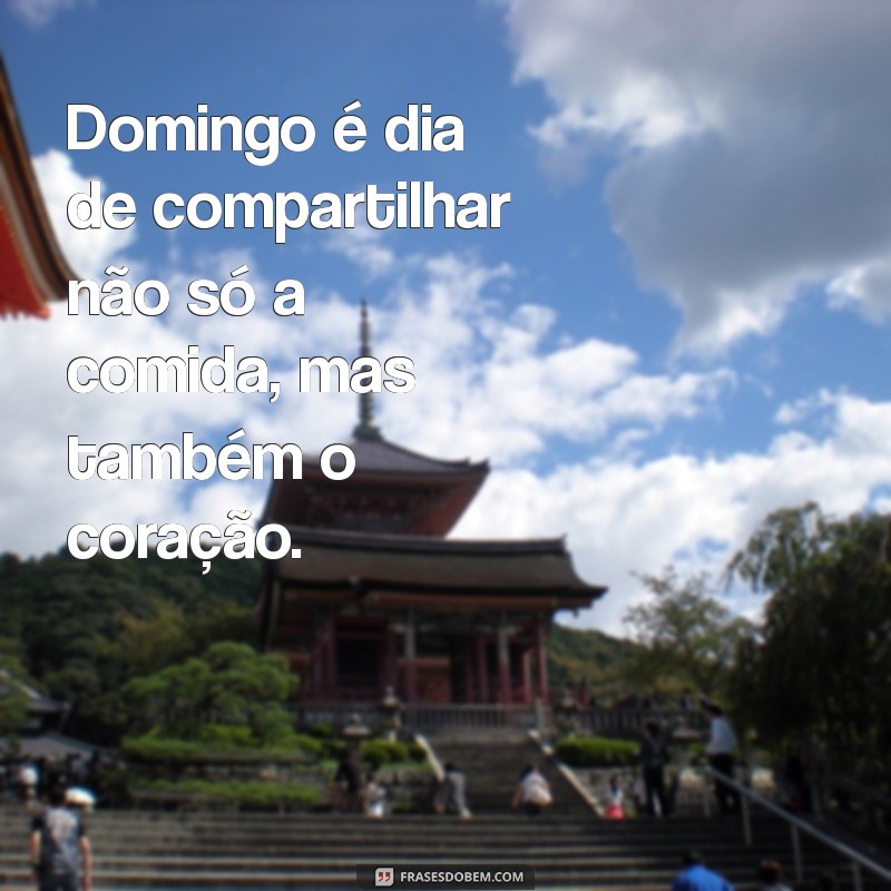 Frases Inspiradoras para Acompanhar Seu Almoço de Domingo 