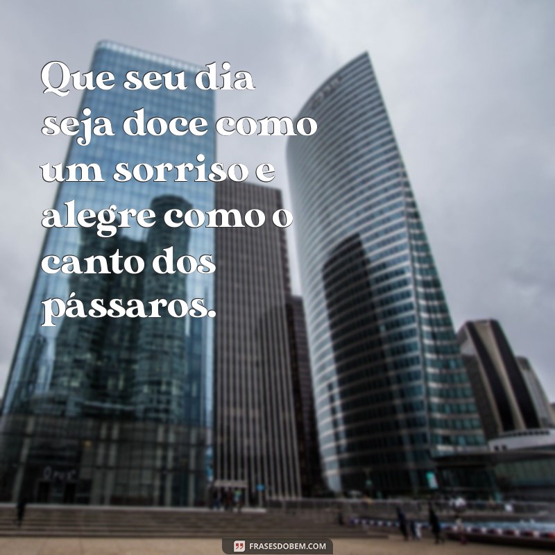 Comece Seu Dia com Alegria: Frases Inspiradoras para um Bom Dia 