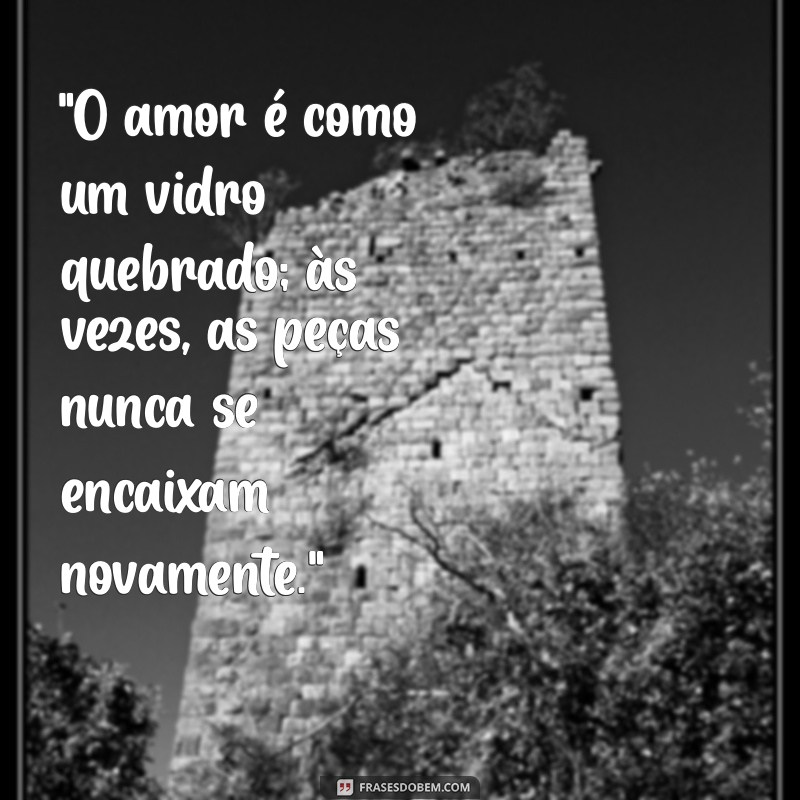 frases arrependimento amor 