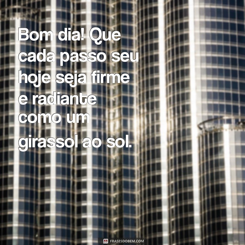 Mensagens de Bom Dia com Girassóis: Espalhe Alegria e Positividade 