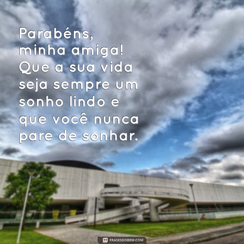 Mensagem de Feliz Aniversário: Celebre sua Amiga Especial com Palavras Inesquecíveis 