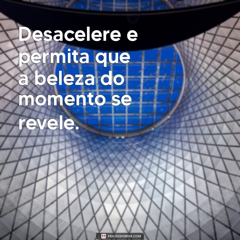 Frases Relaxantes para Aliviar o Estresse e Promover a Serenidade 