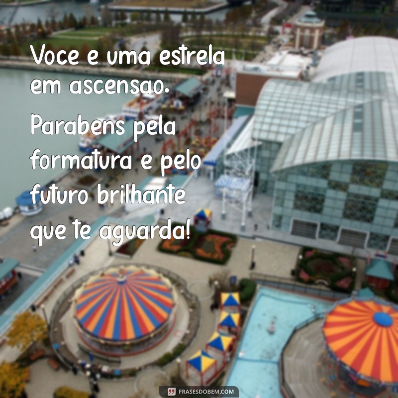 As Melhores Frases de Parabéns pela Formatura: Celebre essa Conquista! 