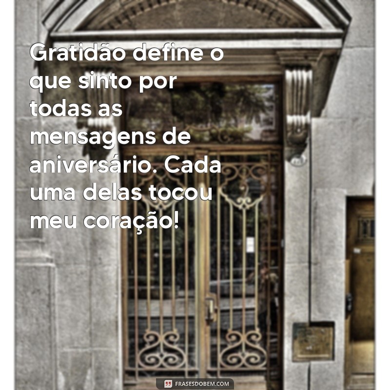 Melhores Mensagens de Agradecimento para Aniversário: Como Demonstrar Sua Gratidão 