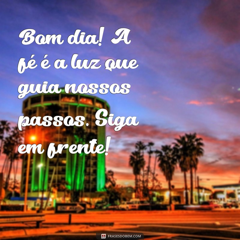 Bom Dia com Fé em Deus: Inspirações para Começar o Dia com Positividade 