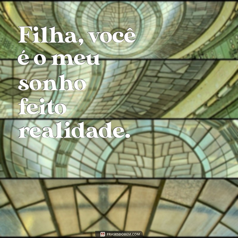 100 Frases Inspiradoras para Legendar Fotos da Sua Filha 