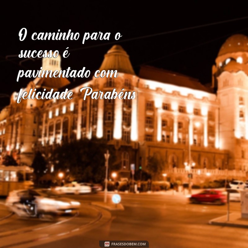 Parabéns: Mensagens Inspiradoras de Felicidade e Sucesso para Todas as Ocasiões 