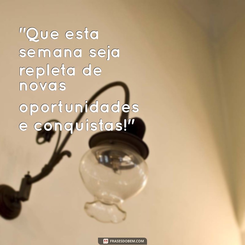 frases para iniciar a semana bem 