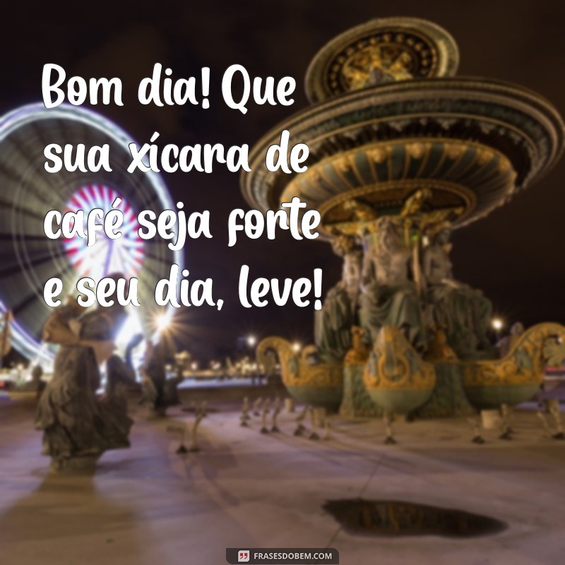 Frases de Bom Dia Engraçadas: Comece o Dia com Sorrisos e Bom Humor 