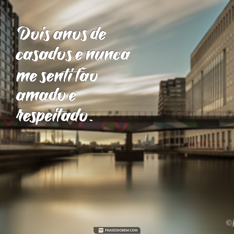 Frases Inspiradoras para Celebrar 2 Anos de Casamento 