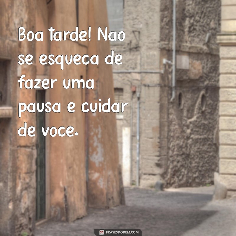 Mensagens de Boa Tarde para Amigos: Frases Inspiradoras para Homens 