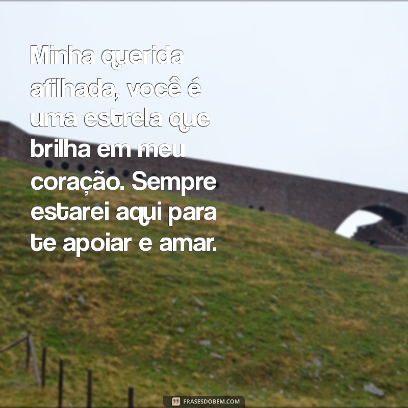 mensagem de amor para afilhada Minha querida afilhada, você é uma estrela que brilha em meu coração. Sempre estarei aqui para te apoiar e amar.