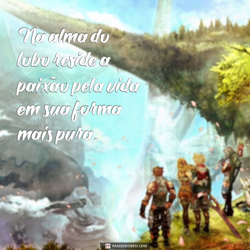 Frases Inspiradoras sobre Lobos: Sabedoria e Liberdade na Natureza 