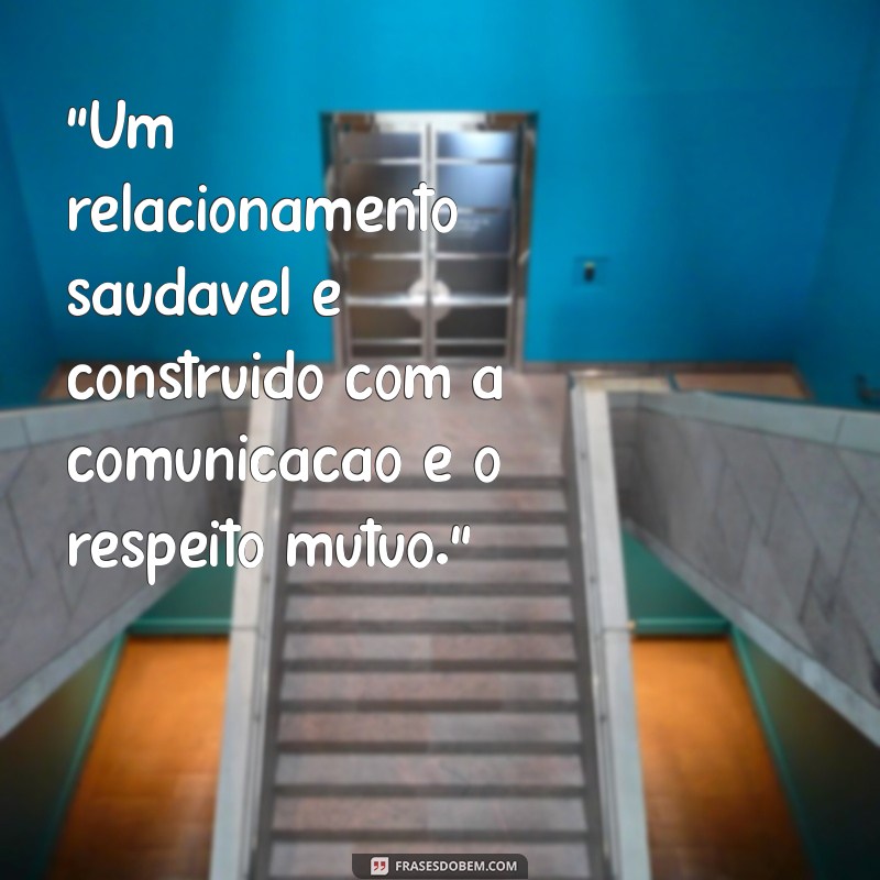 relacionamento pensamentos frases de reflexão 