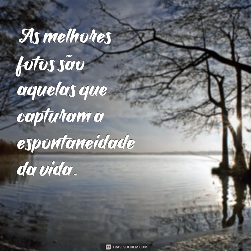 Descubra as melhores frases para escrever em suas fotos e encantar seus seguidores 