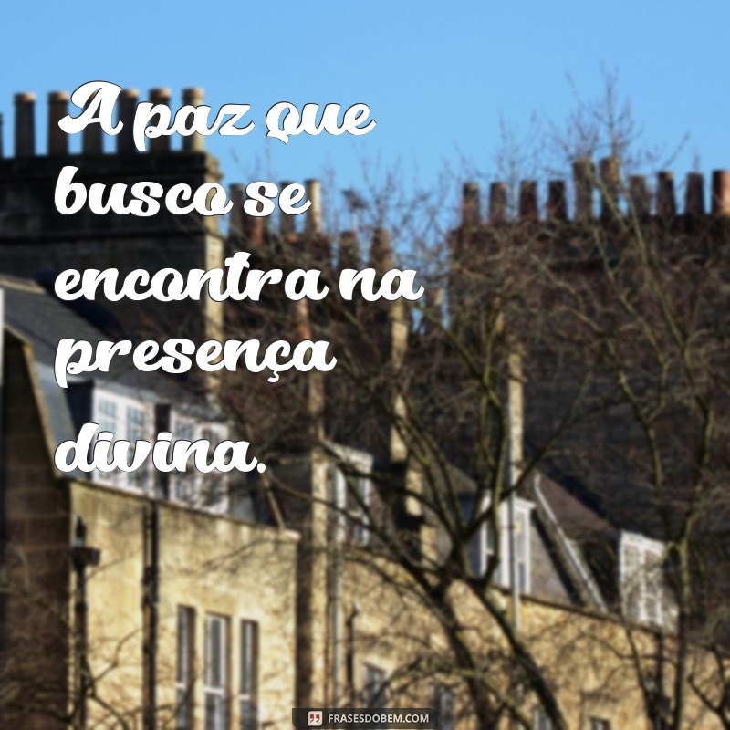 Frases Inspiradoras para Legendar Suas Fotos Sozinha com Deus 