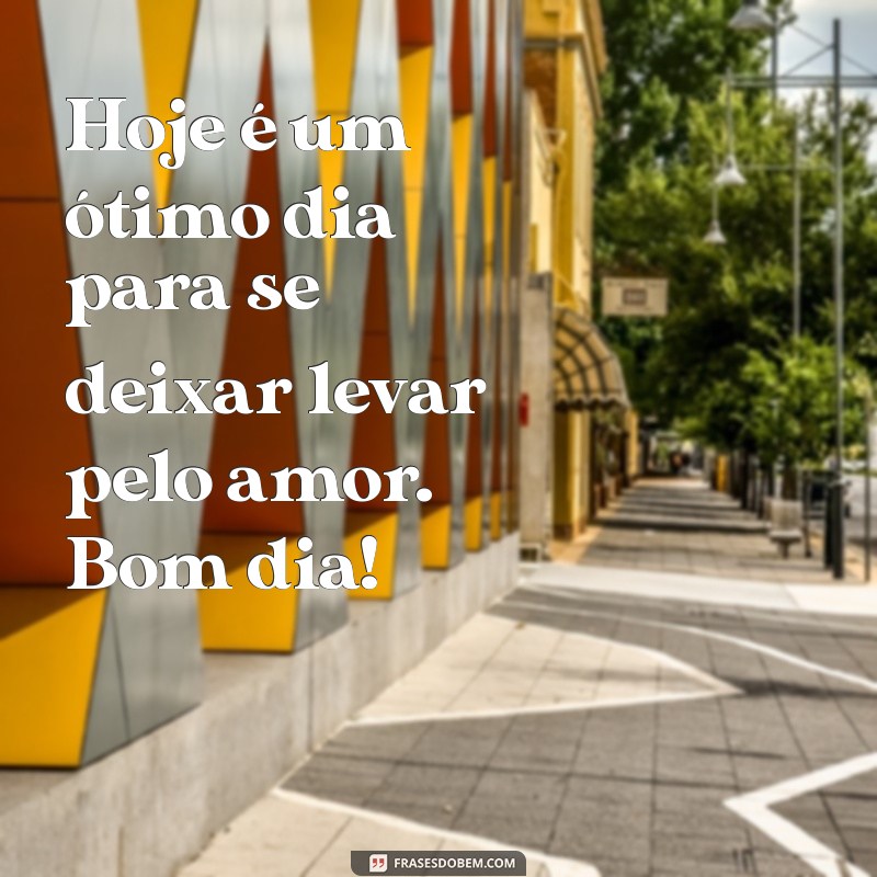 Bom Dia com Muito Amor: Frases Inspiradoras para Começar o Dia com Positividade 