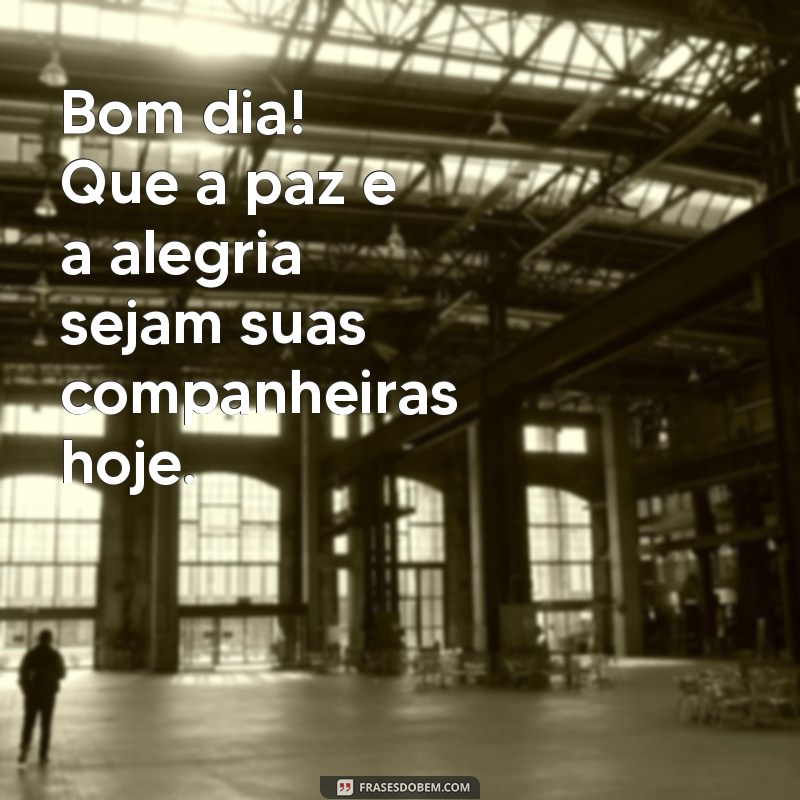 Melhores Frases e Mensagens de Bom Dia para Inspirar Seu Dia 