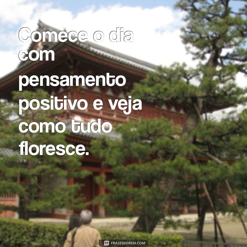 Melhores Frases e Mensagens de Bom Dia para Inspirar Seu Dia 