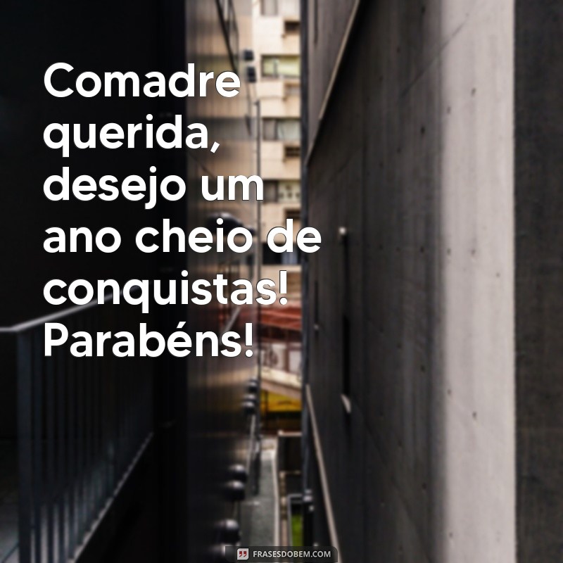 Mensagens Criativas de Parabéns para Comadre: Celebre com Amor e Alegria! 