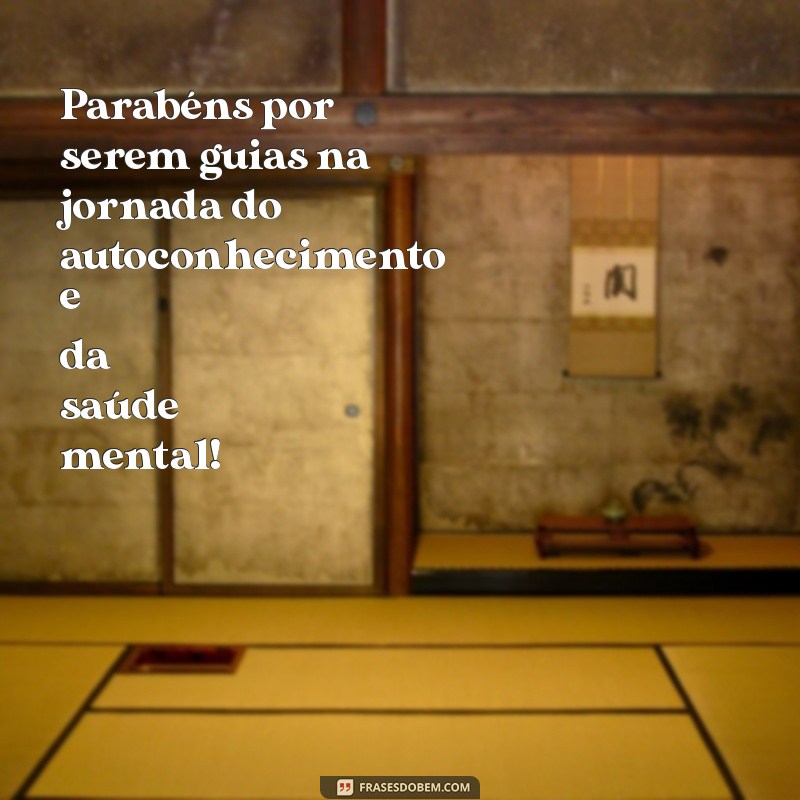 Celebrando os Psicólogos: A Importância do Seu Trabalho na Saúde Mental 