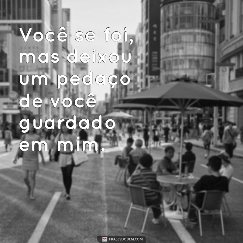 Frases Emocionantes de Saudade para Lembrar Quem Partiu 