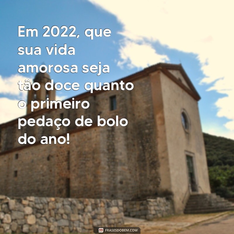 Frases Engraçadas para Desejar um Feliz Ano Novo 2022 