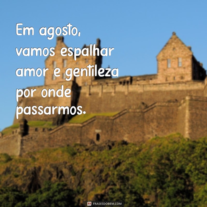 Frases Inspiradoras para Celebrar o Dia 1 de Agosto 