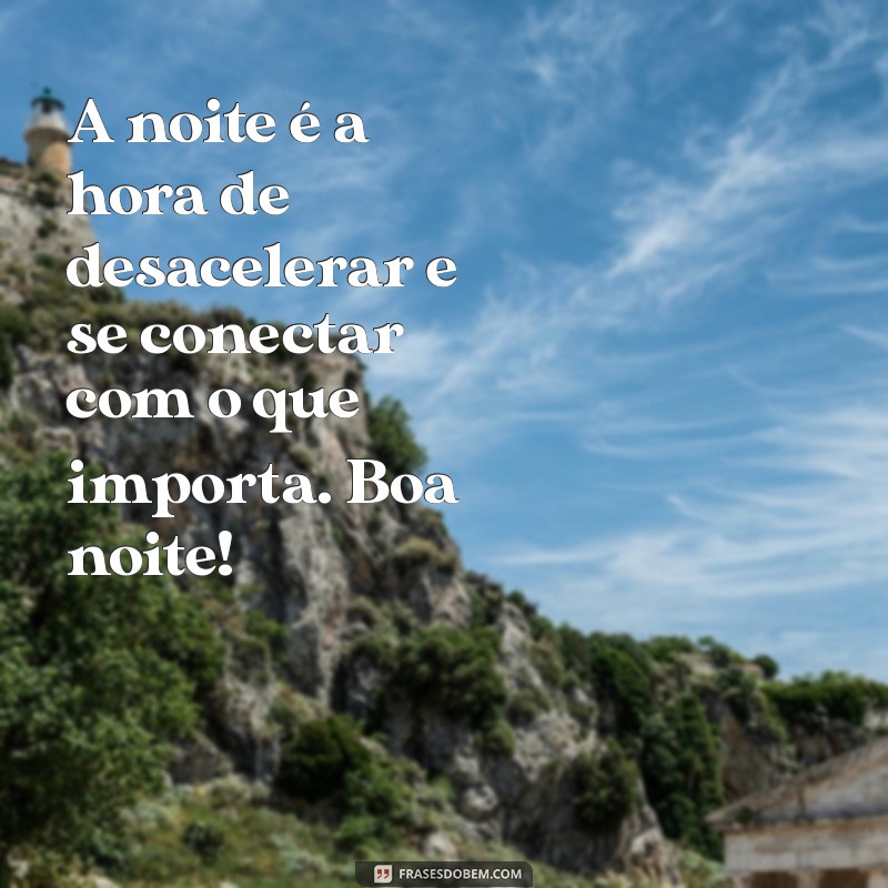 Frases Lindas de Boa Noite para Encantar e Inspirar 