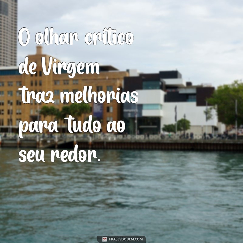 Frases Inspiradoras para Quem é do Signo de Virgem: Sabedoria e Reflexão 