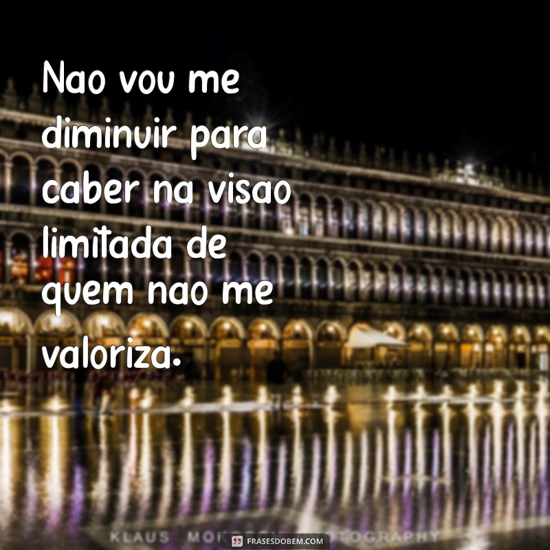 Frases Impactantes para Refletir sobre Quem Não Te Valoriza 