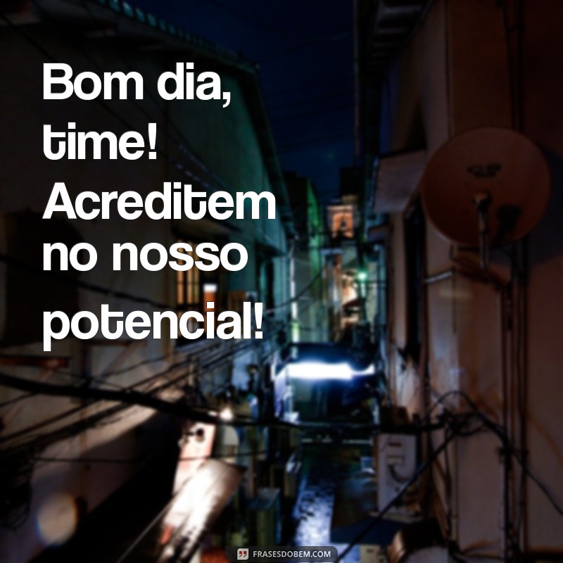 Como Dar um Bom Dia Inspirador para sua Equipe e Aumentar a Motivação 