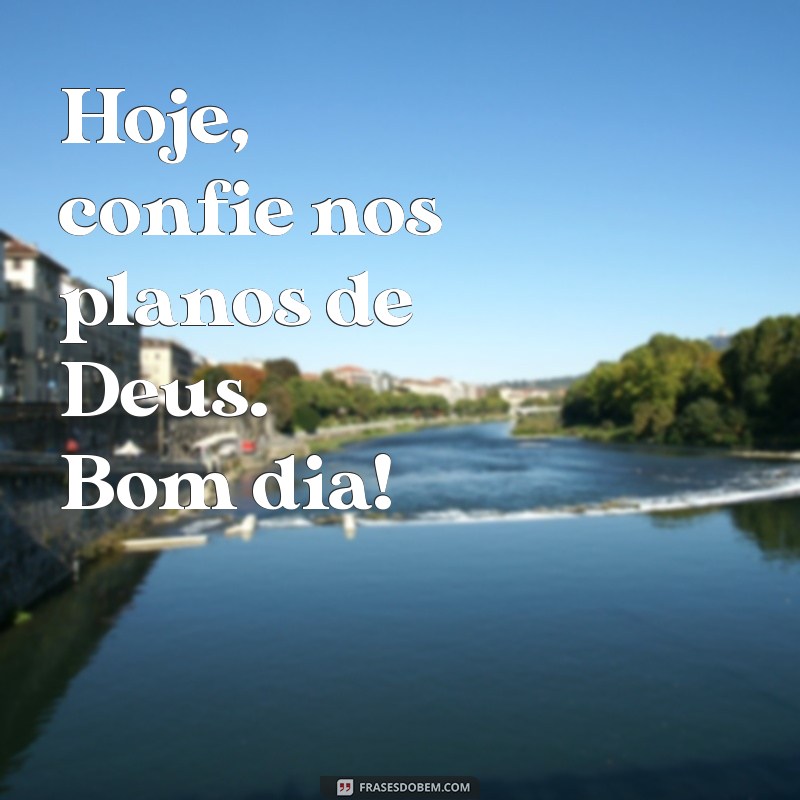 Bom Dia com Deus: Frases Inspiradoras para Começar o Dia com Fé 