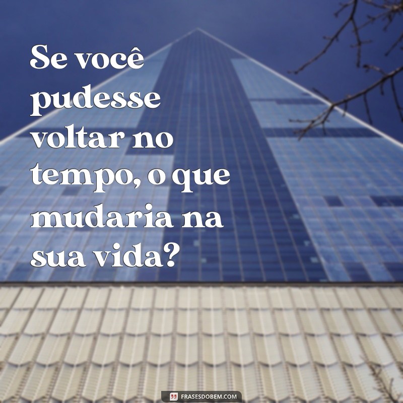 100 Perguntas Aleatórias para Estimular Conversas e Reflexões 