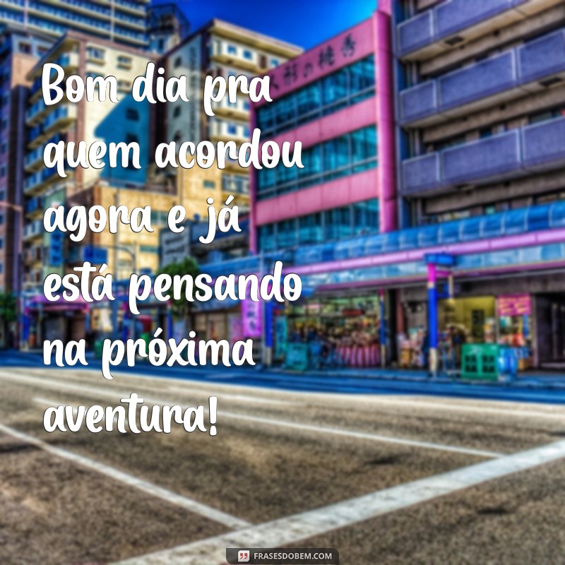 Bom Dia! Frases Inspiradoras para Começar o Dia com Energia 