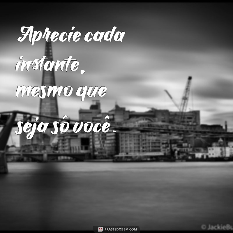 Melhores Frases para Fotos Sozinha em 2024: Inspire-se e Compartilhe 