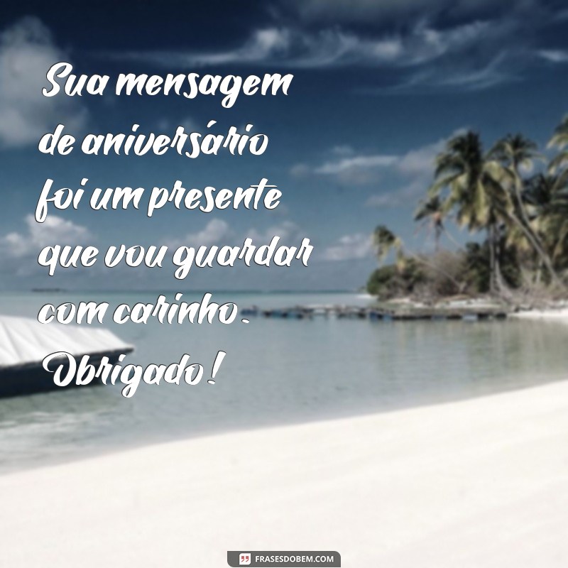 Como Escrever uma Mensagem de Agradecimento pelo Aniversário: Exemplos e Dicas 